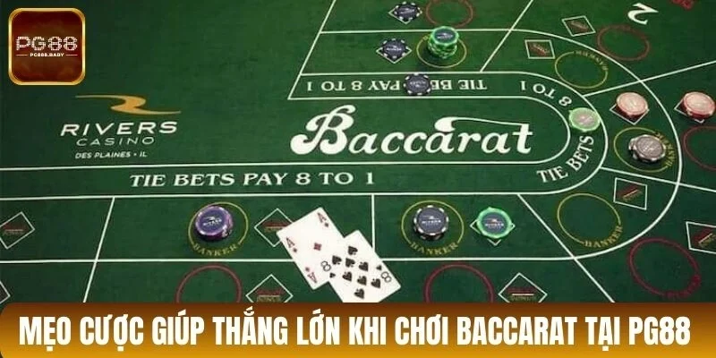 Mẹo cược giúp thắng lớn khi chơi Baccarat tại PG88