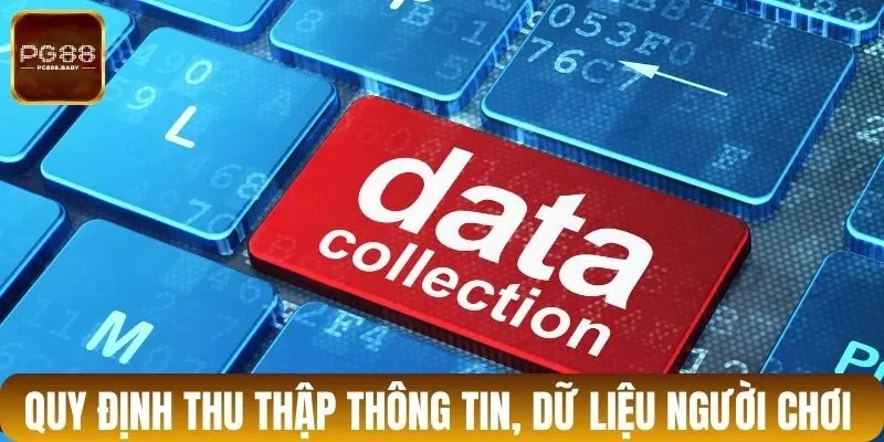 Quy định PG88 thu thập thông tin, dữ liệu người chơi