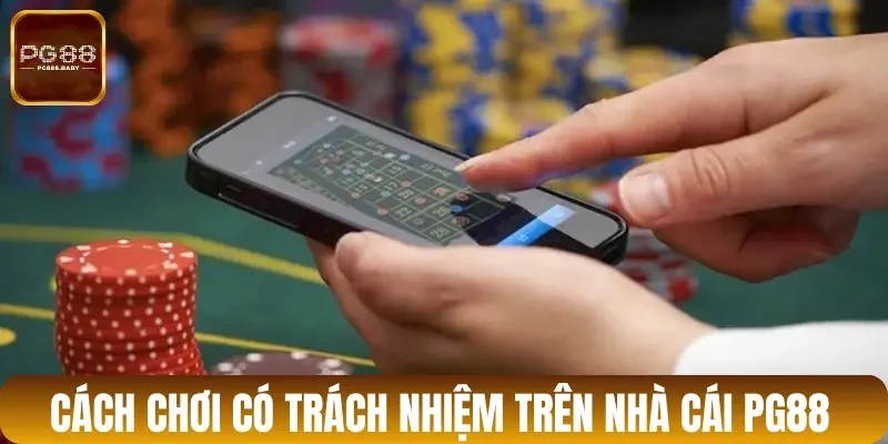 Cách chơi có trách nhiệm trên nhà cái - Xem ngay
