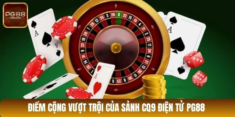 Điểm cộng vượt trội của sảnh CQ9 điện tử PG88