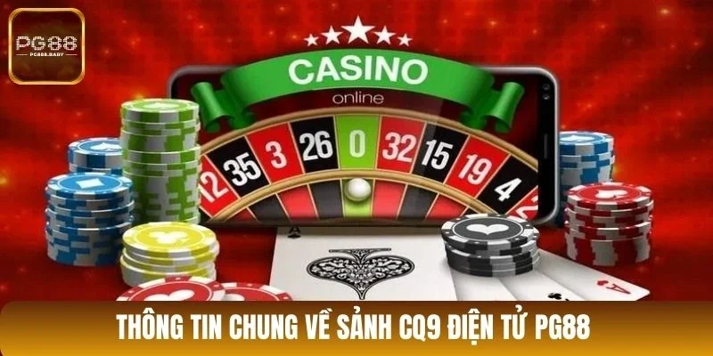 Thông tin chung về sảnh CQ9 điện tử PG88