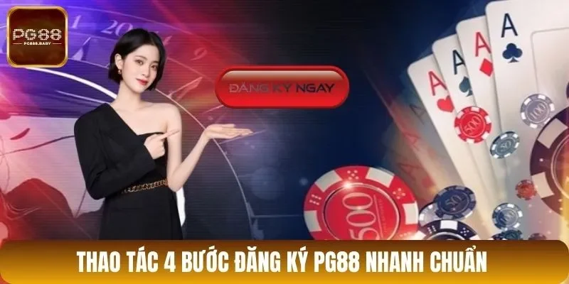 Thao tác 4 bước đăng ký PG88 nhanh chuẩn