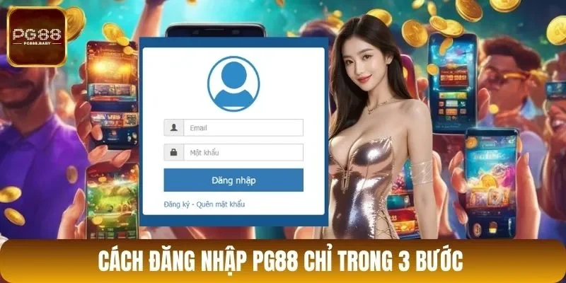 Cách đăng nhập PG88 chỉ trong 3 bước