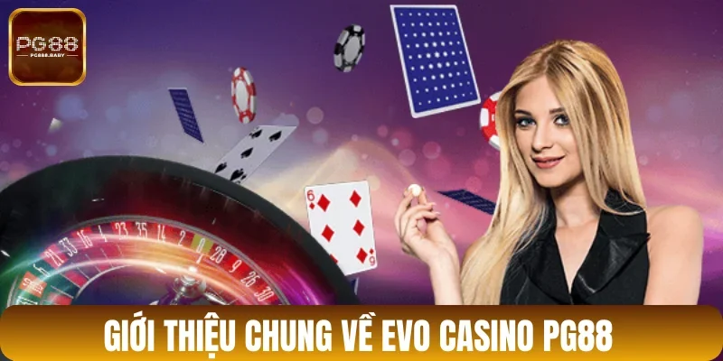 Sơ lược về sảnh casino EVO