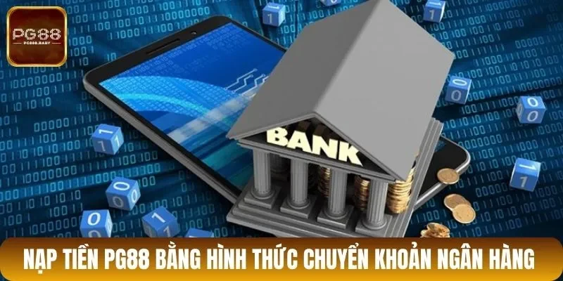 Giao dịch với kênh chuyển khoản ngân hàng an toàn, nhanh chóng