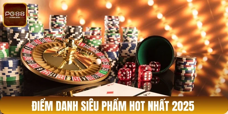 Tổng hợp trò chơi casino hot nhất năm