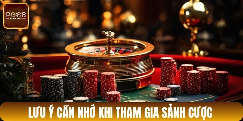 Bỏ túi những điều cần chú ý khi truy cập sảnh cược