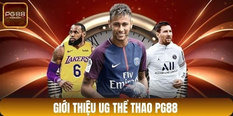 Giới thiệu UG thể thao PG88